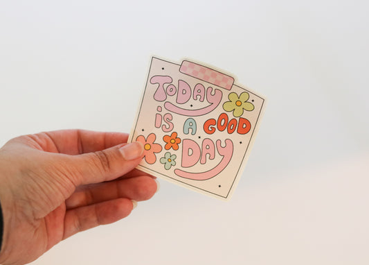 Today Is A Good Day Sticker
